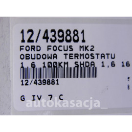 FOCUS MK2 OBUDOWA TERMOSTATU 1,6 16V 2S6G-9K478-BB